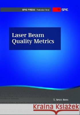 Laser Beam Quality Metrics T Sean Ross 9780819492975 0
