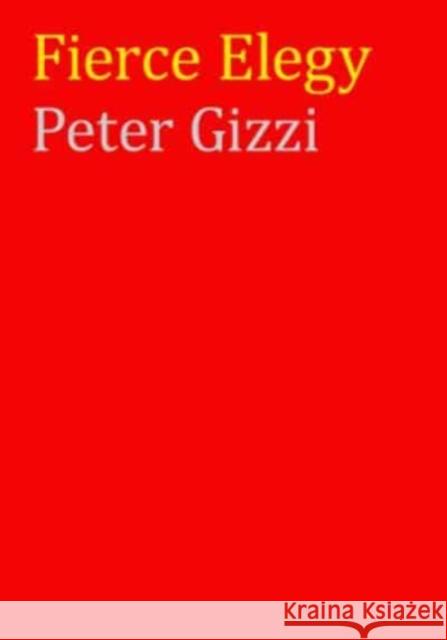 Fierce Elegy Peter Gizzi 9780819500670 Wesleyan University Press