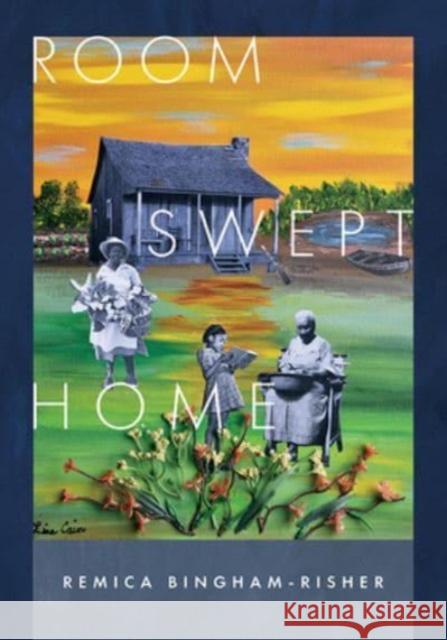 Room Swept Home Remica Bingham-Risher 9780819500984 Wesleyan University Press