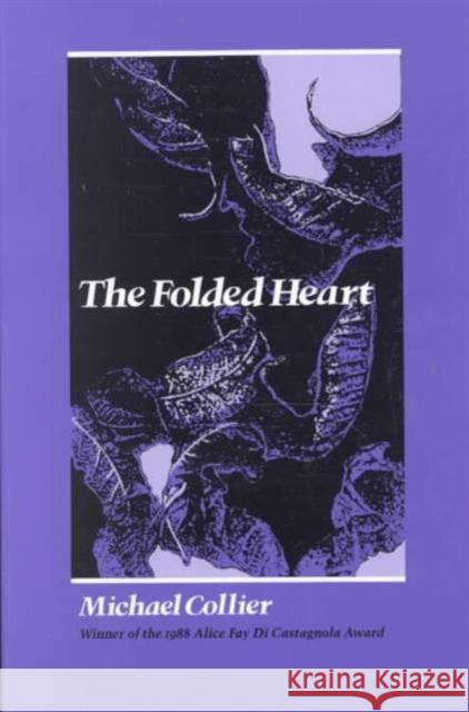 The Folded Heart Michael Collier Michael Collier 9780819511713