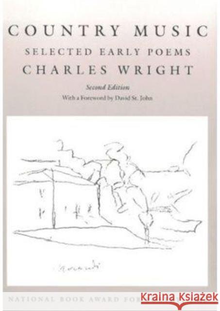 Country Music: Selected Early Poems Wright, Charles 9780819512017 Wesleyan University Press