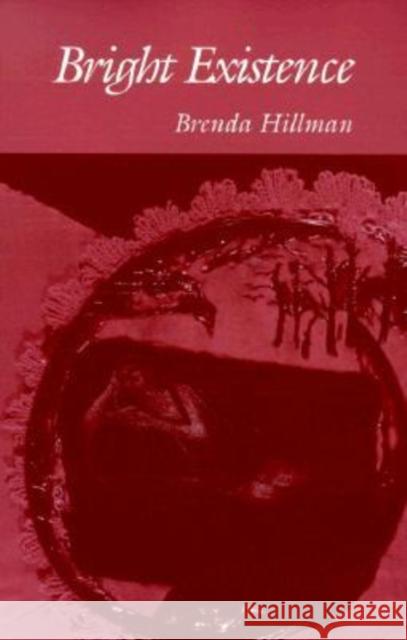 Bright Existence Brenda Hillman 9780819512079 Wesleyan University Press