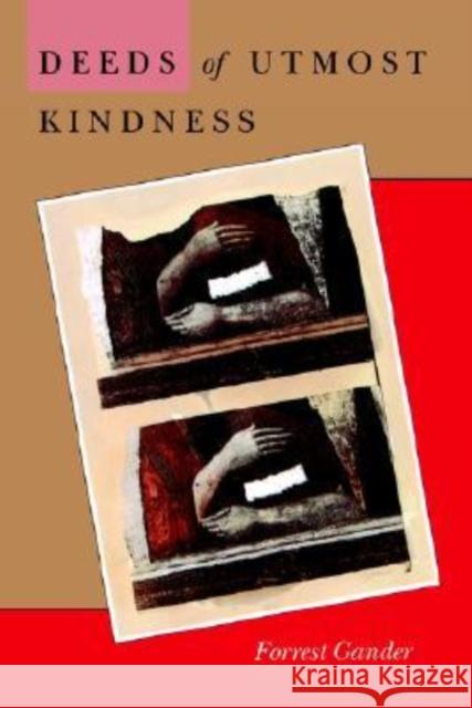 Deeds of Utmost Kindness Forrest Gander 9780819512123