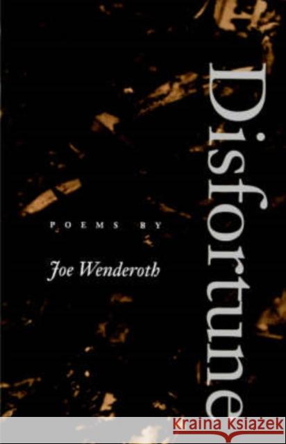 Disfortune Wenderoth, Joe 9780819512260 Wesleyan University Press