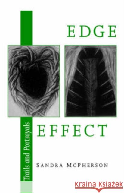 Edge Effect: Trails and Portrayals Sandra McPherson 9780819522269 Wesleyan University Press