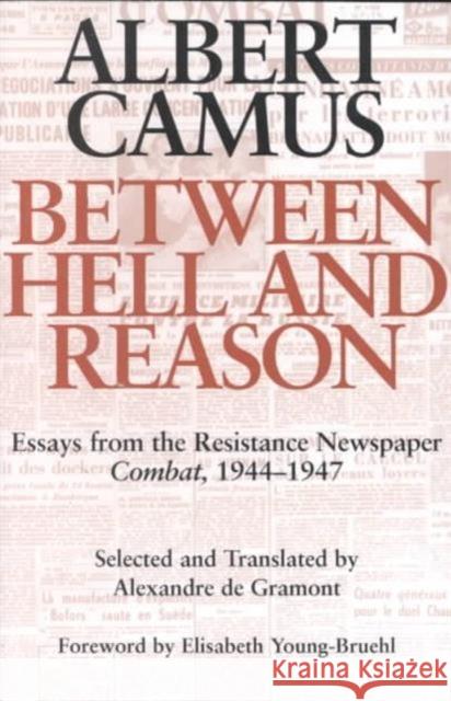 Between Hell and Reason: Essays from the Resistance Newspaper Combat, 1944-1947 Camus, Albert 9780819551894 Wesleyan University Press