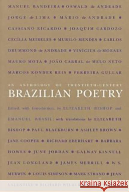 An Anthology of Twentieth-Century Brazilian Poetry Elizabeth Bishop Emanuel Brasil 9780819560230 Wesleyan University Press