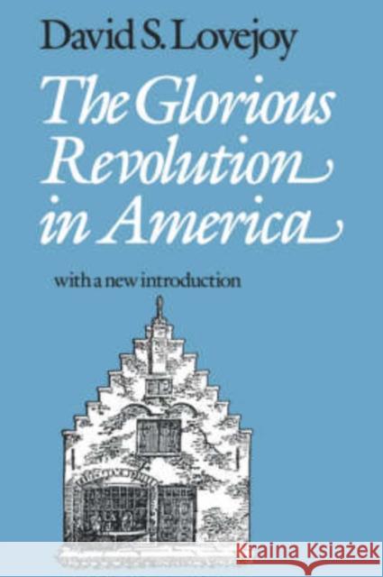 The Glorious Revolution in America David S. Lovejoy 9780819561770