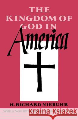 The Kingdom of God in America H. Richard Niebuhr Martin E. Marty 9780819562227