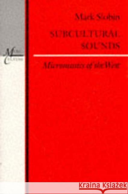 Subcultural Sounds: Micromusics of the West  9780819562616 Wesleyan University Press