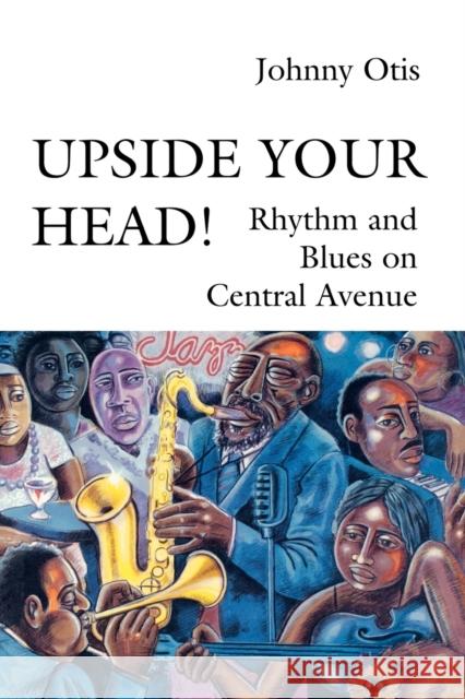 Upside Your Head! Johnny Otis George Lipsitz 9780819562876 Wesleyan University Press