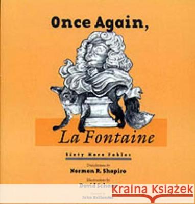 Once Again, La Fontaine La Fontaine, David Schorr, Norman R. Shapiro, John Hollander 9780819564573 Wesleyan University Press