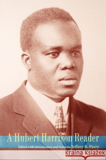 A Hubert Harrison Reader Harrison, Hubert 9780819564702 Wesleyan University Press