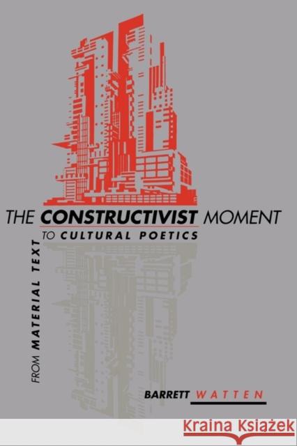 The Constructivist Moment Barrett Watten 9780819566102 Wesleyan University Press