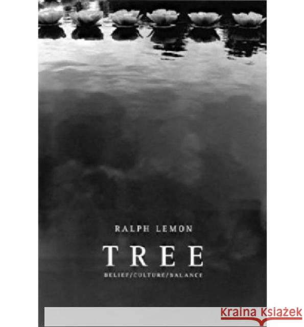 Tree: Belief / Culture / Balance Lemon, Ralph 9780819566997 Wesleyan University Press
