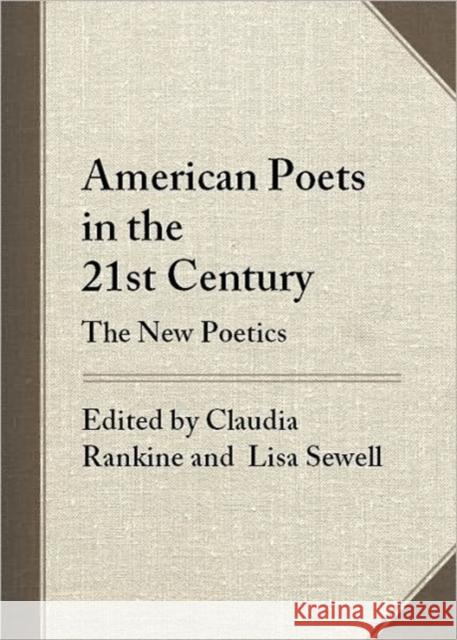 American Poets in the 21st Century: The New Poetics [With CD] Rankine, Claudia 9780819567277 Wesleyan University Press
