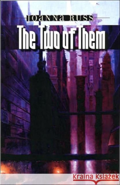 The Two of Them Joanna Russ Sarah Lefanu 9780819567604