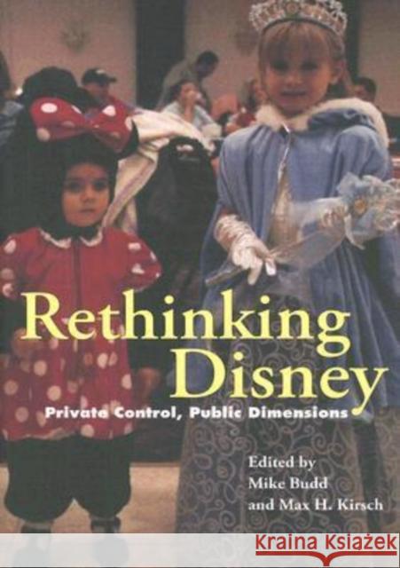 Rethinking Disney Mike Budd Max H. Kirsch 9780819567901 Wesleyan University Press