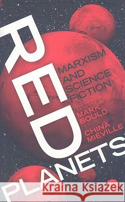 Red Planets: Marxism and Science Fiction Harris M. Berger Mark Bould China Mieville 9780819569134
