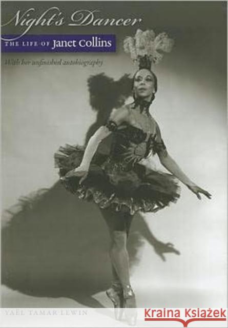 Night's Dancer: The Life of Janet Collins Yael Tamar Lewin Janet Collins 9780819571144 Wesleyan University Press