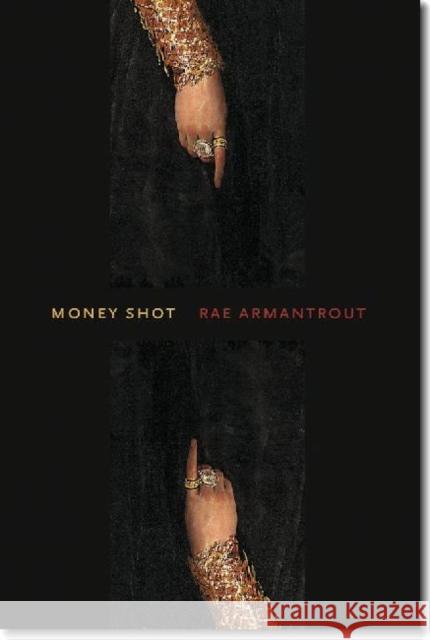 Money Shot Rae Armantrout 9780819573148 Wesleyan