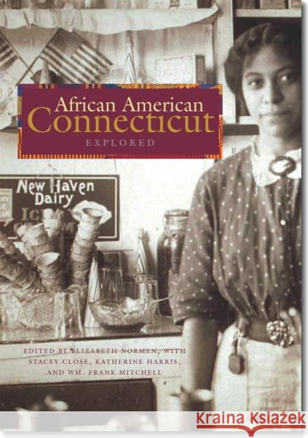 African American Connecticut Explored Elizabeth J. Normen 9780819573988