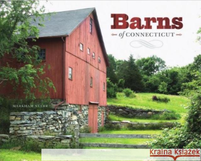 Barns of Connecticut Markham Starr 9780819574039 Wesleyan