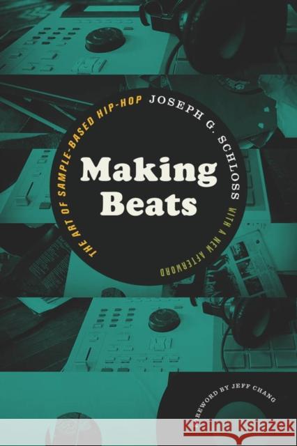 Making Beats: The Art of Sample-Based Hip-Hop Joseph G. Schloss 9780819574817 Wesleyan