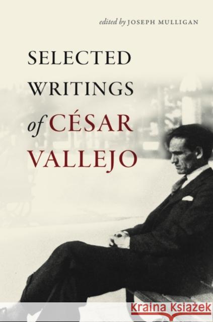 Selected Writings of César Vallejo Vallejo, César 9780819574848 Wesleyan University Press