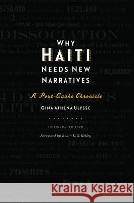Why Haiti Needs New Narratives: A Post-Quake Chronicle Gina Athena Ulysse 9780819575449 Wesleyan University Press