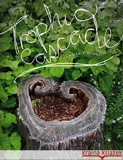 Trophic Cascade Camille T. Dungy 9780819578563 Wesleyan