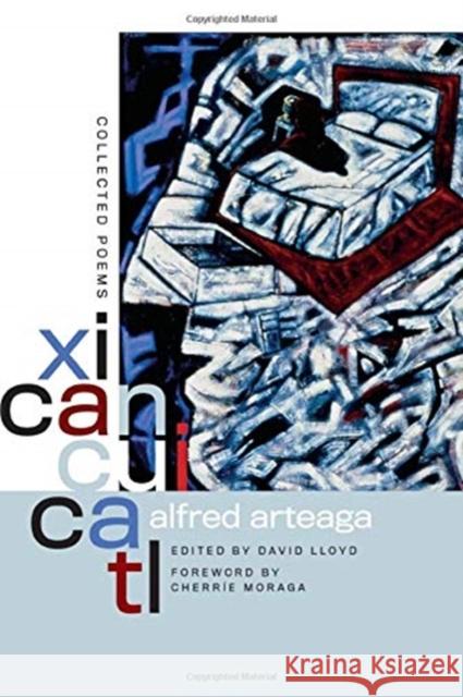 Xicancuicatl: Collected Poems Alfred Arteaga David Lloyd 9780819579690