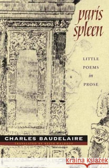 Paris Spleen: Little Poems in Prose Charles Baudelaire Keith Waldrop 9780819579843 Wesleyan University Press