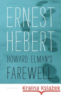 Howard Elman's Farewell: The Darby Chronicles #7 Hebert, Ernest 9780819580016