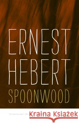 Spoonwood: The Darby Chronicles #6 Hebert, Ernest 9780819580047