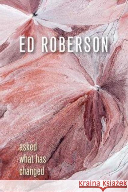 Asked What Has Changed Ed Roberson 9780819580115 Wesleyan University Press