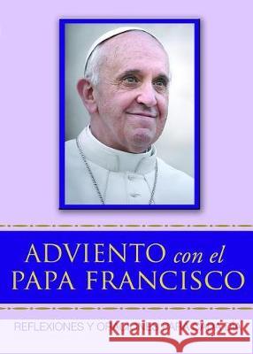 Adviento Con El Papa Francisco: Reflexiones Y Oraciones Para Cada Día Francis 9780819808523 Pauline Books & Media