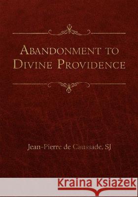 Abandonment to Divine Providence Jean-Pierre d 9780819808769