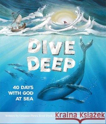 Dive Deep: 40 Days with God at Sea Orianne Petra Rene Dyck Romi Caron 9780819819185 Pauline Books & Media