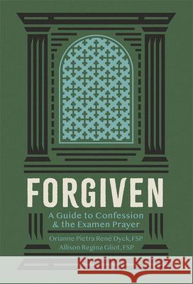 Forgiven Guide to Confession: Guide to Confession Orianne Petra Rene Dyck Allison Regina Gliot 9780819819208