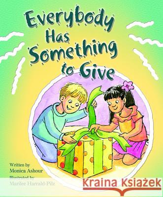 Everybody Has Someth to Give Monica Ashour Marilee Harrald-Pilz 9780819823892 Pauline Books & Media