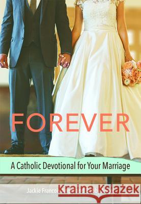 Forever (Marriage Devotional) Jackie Francois Angel Bobby Angel 9780819827432 Pauline Books & Media