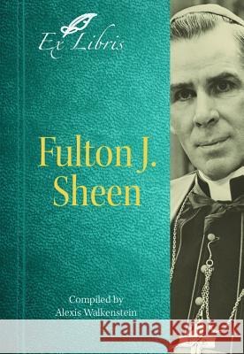 Fulton J. Sheen Fulton J. Sheen Alexis Walkenstein Alexis Walkenstein 9780819827470 Pauline Books & Media