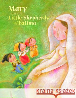 Mary and the Little Shepherds of Fatima Marlyn Monge Maria Joao Lopez 9780819849595 Pauline Books & Media