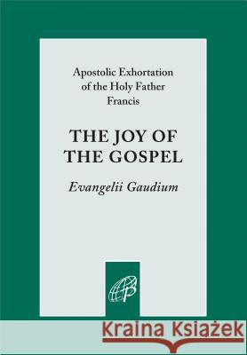 Joy of the Gospel Pope Francis                             Pope Francis 9780819875051 Pauline Books & Media