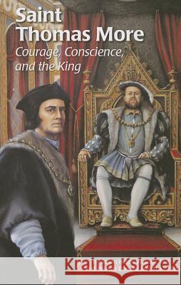 Saint Thomas More (Ess): Courage, Conscience, and the King Susan Helen Wallace 9780819890214 Pauline Books & Media