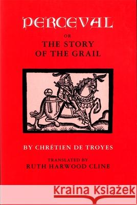 Perceval or the Story of the Grail Chretien De Troyes 9780820308128 University of Georgia Press