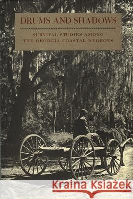 Drums and Shadows: Survival Studies Among the Georgia Coastal Negroes Georgia, Writers Project 9780820308517 University of Georgia Press