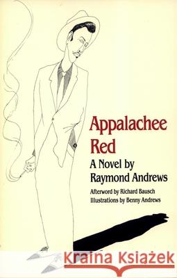 Appalachee Red Raymond Andrews Benny Andrews Richard Bausch 9780820309613 University of Georgia Press