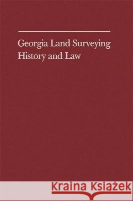 Georgia Land Surveying History and Law Cadle, Farris W. 9780820312576 University of Georgia Press